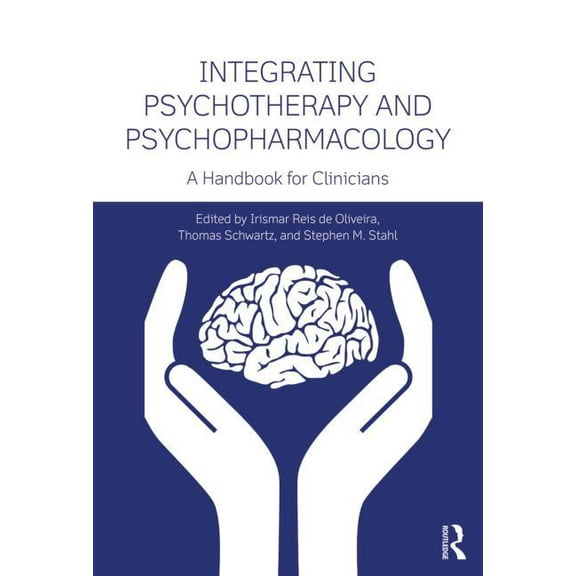 Clinical Topics in Psychology and Psychi Integrating Psychotherapy and Psychopharmacology: A Handbook for Clinicians, (Paperback)