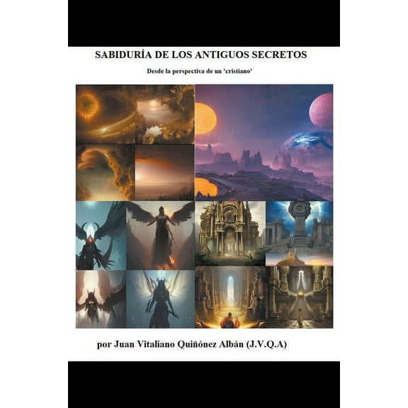 Sabiduría de los Antiguos Secretos: Desde la Perspectiva de un 'Cristiano', (Paperback)