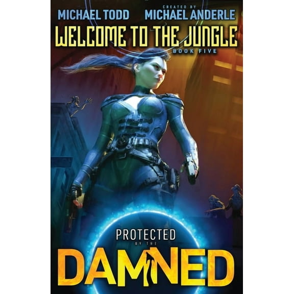 Protected by the Damned Welcome to the Jungle: Protected by the Damned Book 5, Book 5, (Paperback)