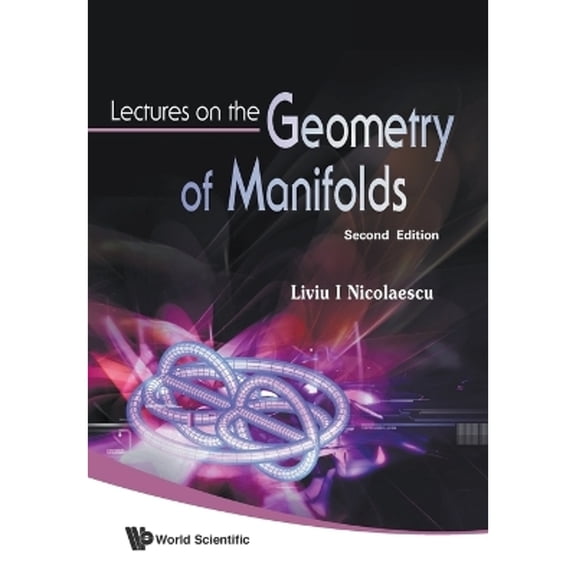 Pre-Owned Lectures on the Geometry of Manifolds (2nd Edition) (Paperback) by Nicolaescu L I