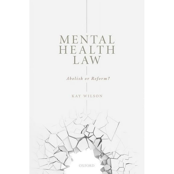 Mental Health Law: Abolish or Reform?, (Hardcover)