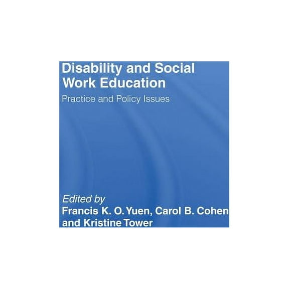 Disability and Social Work Education: Practice and Policy Issues, (Hardcover)