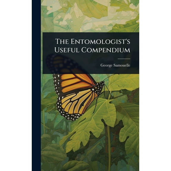 The Entomologist's Useful Compendium, (Hardcover)