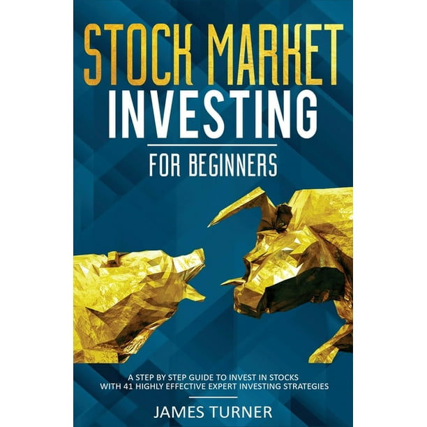Stock Market Investing for Beginners : A Step by Step ...
