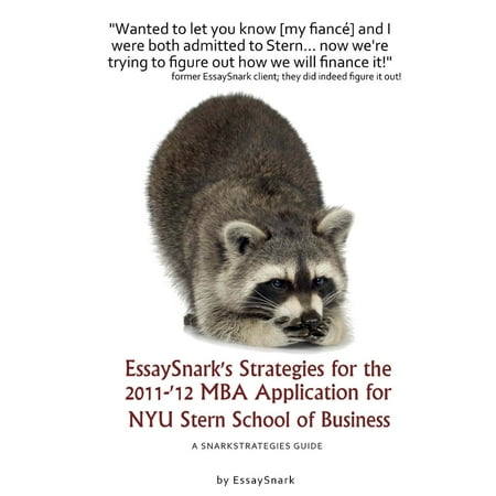 EssaySnark's Strategies for the 2011-'12 MBA Admissions Essays for NYU Stern School of Business -
