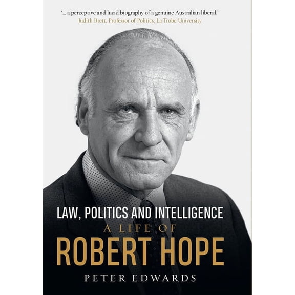 Law, Politics and Intelligence : A Life of Robert Hope (Hardcover)