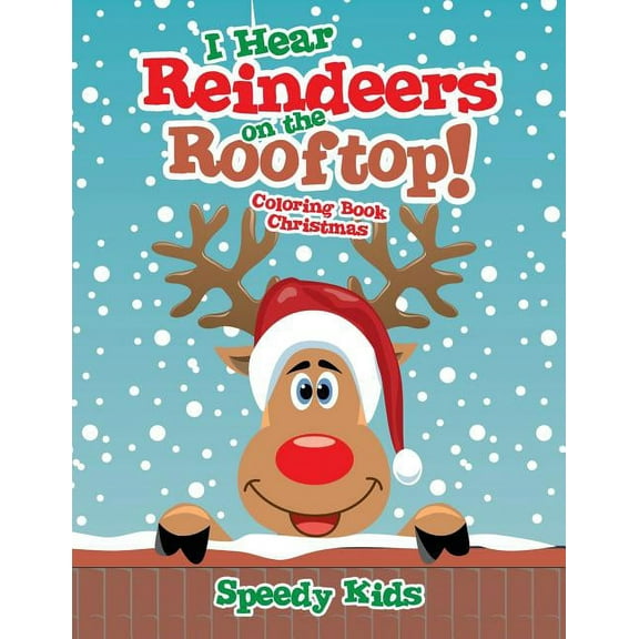 I Hear Reindeers on the Rooftop!: Coloring Book Christmas (Paperback)