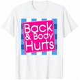 thumbnail image 1 of Funny Back Body Hurts Tee Quote Exercise Workout Gym Top T-Shirt - As Picture - 2XL, 1 of 2