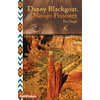Danny Blackgoat, Navajo Prisoner (Paperback - Used) 193905303X 9781939053039