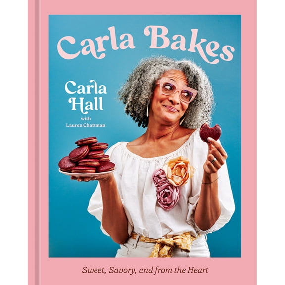 Carla Bakes: Sweet, Savory, and from the Heart [A Baking Book], (Hardcover)
