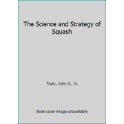 The Science and Strategy of Squash [Hardcover - Used]