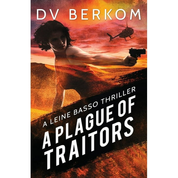 Leine Basso Thrillers A Plague of Traitors: A Leine Basso Thriller, Book 11, (Paperback)