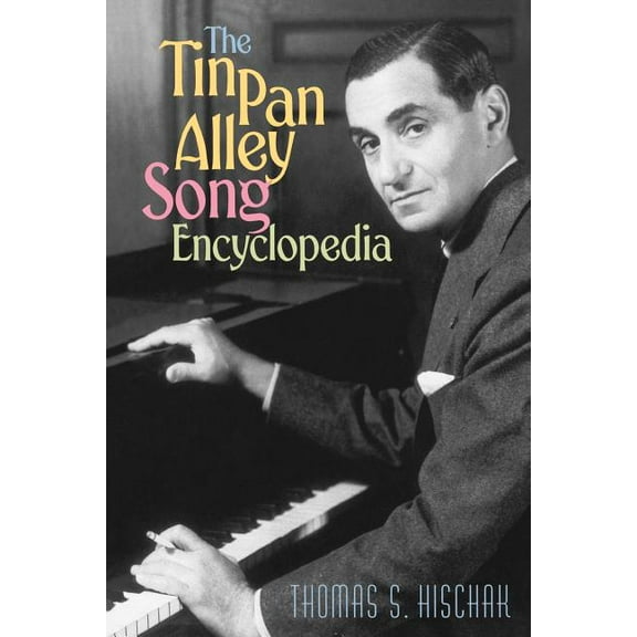 The Tin Pan Alley Song Encyclopedia, (Paperback)