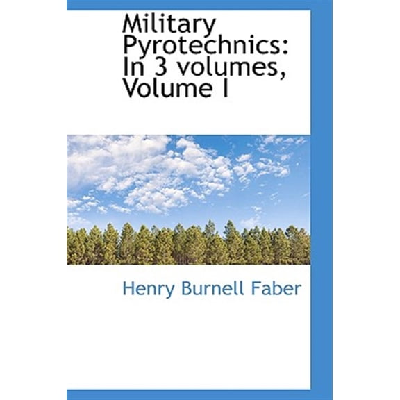 Pre-Owned Military Pyrotechnics: In 3 Volumes, Volume I, (Paperback)