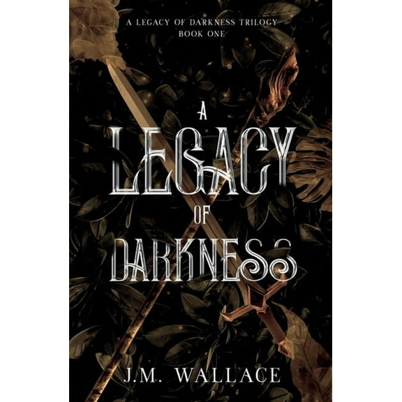 A Legacy of Darkness A Legacy of Darkness, Book 1, (Paperback)