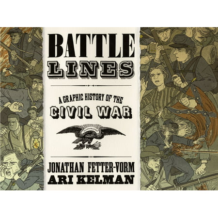 Battle Lines : A Graphic History of the Civil War (Best Epic Rap Battles Of History Lines)