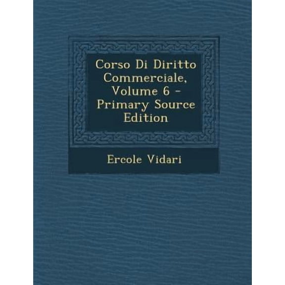 Corso Di Diritto Commerciale, Volume 6 - Primary Source Edition Paperback