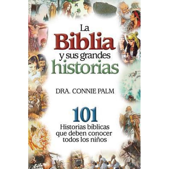 Pre-Owned La Biblia y Sus Grandes Historias: 101 Historias Biblicas Que Deben Conocer Todos los Ninos (Paperback) 0789921057 9780789921055
