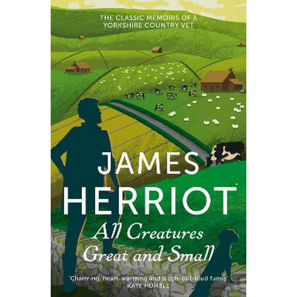 All Creatures Great and Small: The Classic Memoirs of a Yorkshire Country Vet. James Herriot (Paperback)