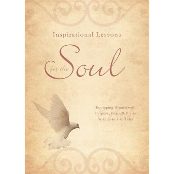 Inspirational Lessons for the Soul (Paperback) by Christina Lyles