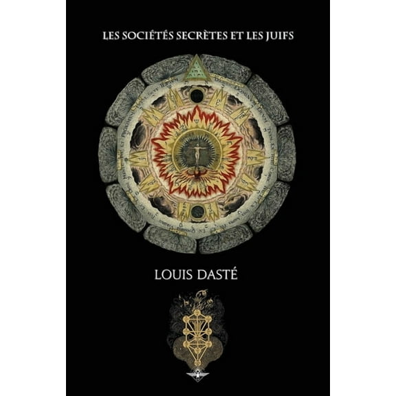 Les sociÃ©tÃ©s secrÃ¨tes et les juifs, (Paperback)