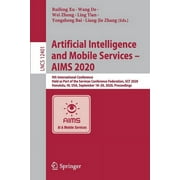 Artificial Intelligence and Mobile Services - Aims 2020: 9th International Conference, Held as Part of the Services Conference Federation, Scf 2020, Honolulu, Hi, Usa, September 18-20, 2020, Proceedin