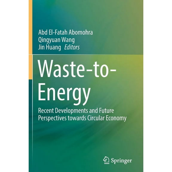 Waste-To-Energy: Recent Developments and Future Perspectives Towards Circular Economy, (Paperback)