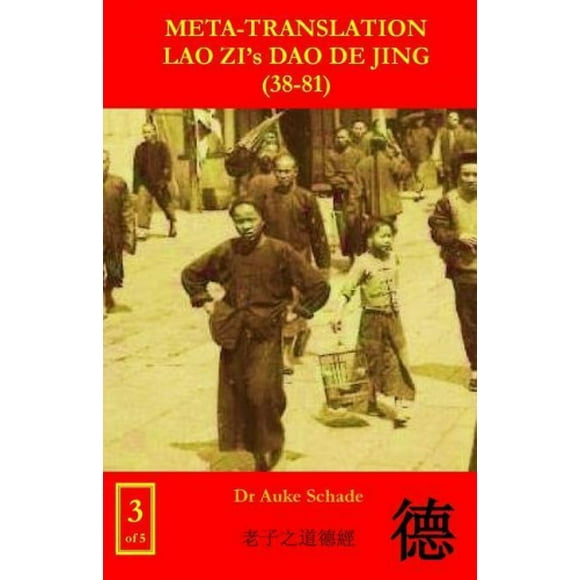 Meta-Translation Lao Zi's DAO de Jing (38-81)