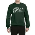 thumbnail image 2 of Wild Bobby, Yay Sports Do the Things Get the Points Father's Day Unisex Crewneck Sweatshirt, Forest Green, Small, 2 of 6