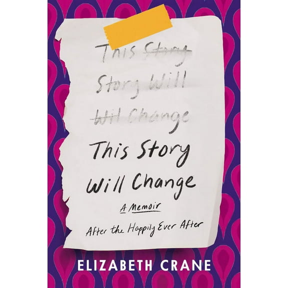 This Story Will Change: After the Happily Ever After; A Memoir, (Hardcover)
