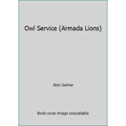 thumbnail image 1 of Pre-Owned Owl Service (Armada Lions) (Paperback) 0006706932 9780006706939, 1 of 1