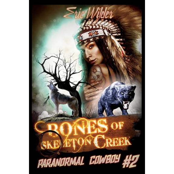 Paranormal Cowboy Bones of Skeleton Creek, Book 2, (Paperback)