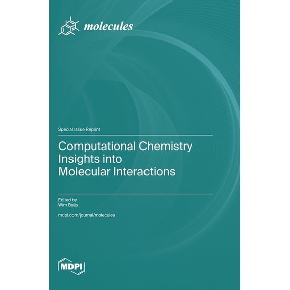 Computational Chemistry Insights into Molecular Interactions, (Hardcover)