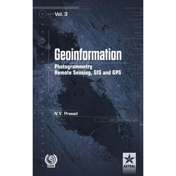 Geoinformation Photogrammetry Remote Sensing, GIS and SPS Vol. 3 (Hardcover)