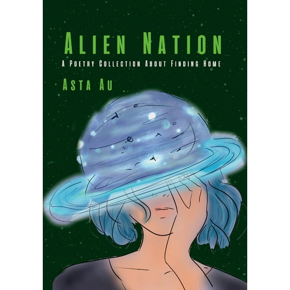 Alien Nation: A Poetry Collection About Finding Home, (Paperback)