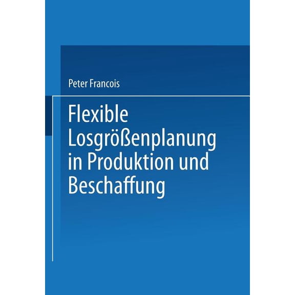 Flexible Losgrößenplanung in Produktion Und Beschaffung, (Paperback)