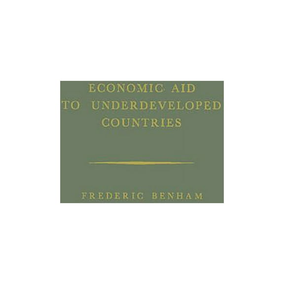Economic Aid to Underdeveloped Countries, (Hardcover)
