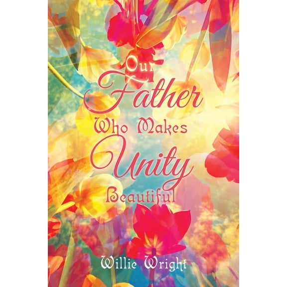 Our Father Who Makes Unity Beautiful (Paperback)