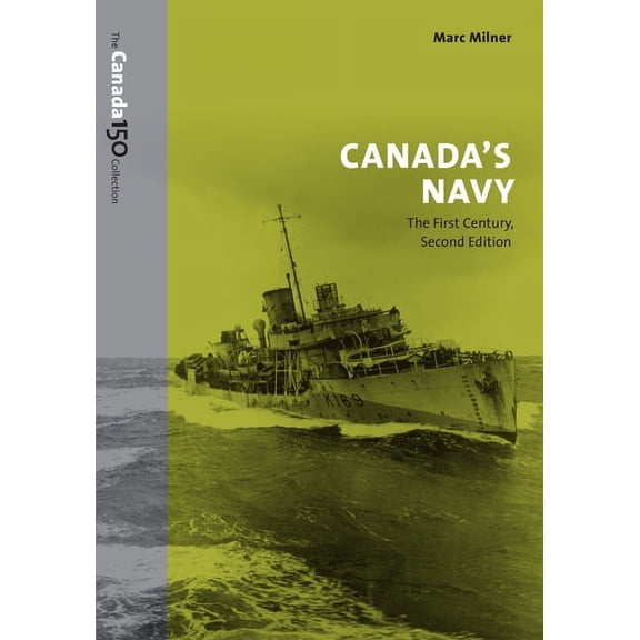 Canada 150 Collection: Canada's Navy: The First Century, Second Edition (Paperback)