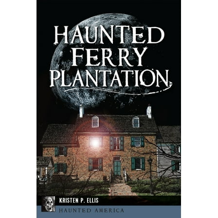 Haunted America Haunted Ferry Plantation, (Paperback)