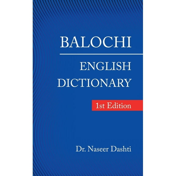 Balochi - English Dictionary: 1St Edition (Hardcover)