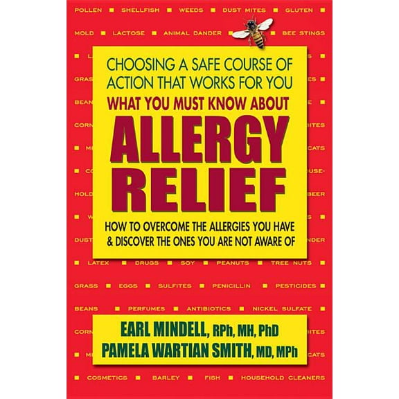What You Must Know about Allergy Relief: How to Overcome the Allergies You Have & Find the Hidden Allergies That Make You Sick (Paperback)
