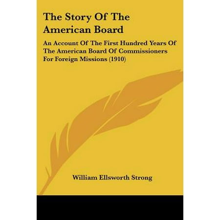 - The Story of the American Board: An Account of the First Hundred Years of the American Board of Commissioners for Foreign Missions (1910)