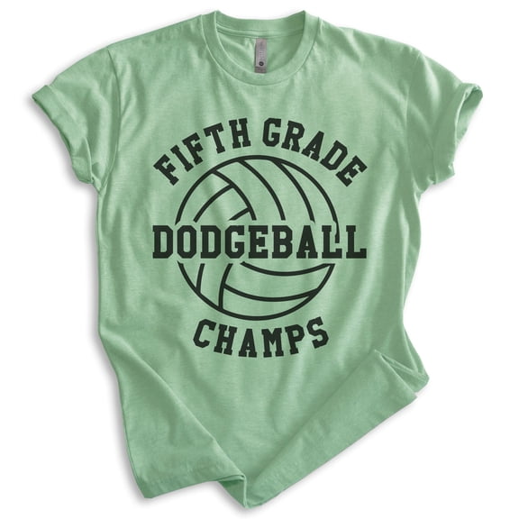 Fifth Grade Dodgeball Champs T-shirt, Unisex Women's Men's, Funny Dodgeball School Dodge Ball Sports, Heather Apple Green, Medium
