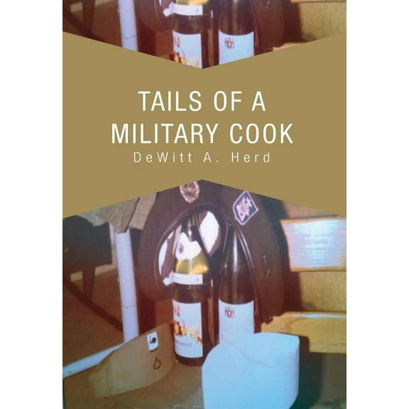 Tails of a Military Cook (Hardcover)