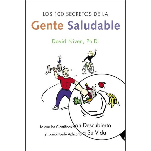 100 Simple Secrets Los 100 Secretos de la Gente Saludable: Lo Que Los Cientificos Han Descubierto Y Como Puede Aplicarlo a Su Vida, (Paperback)
