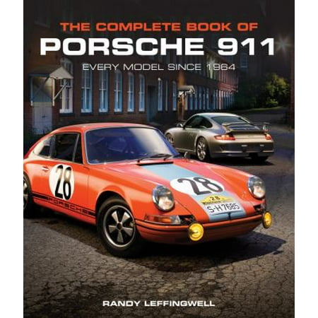 The Complete Book of Porsche 911: Every Model Since 1964