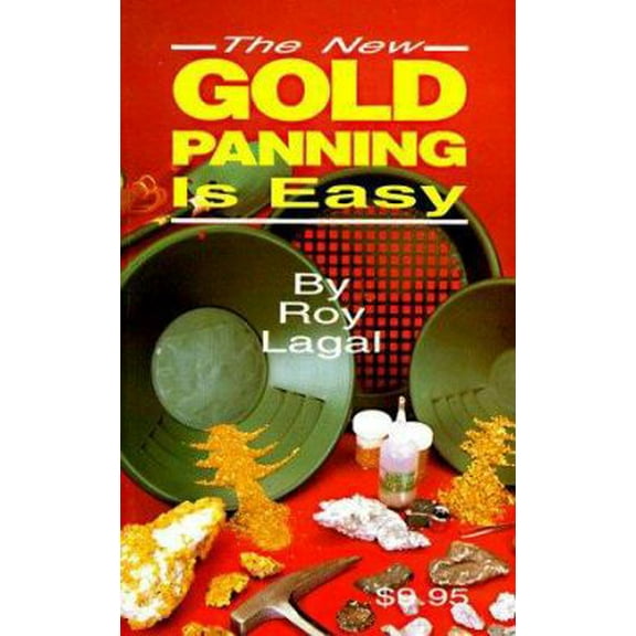 Pre-Owned New Gold Panning Is Easy: Prospecting and Treasure Hunting (Paperback) 0915920794 9780915920792