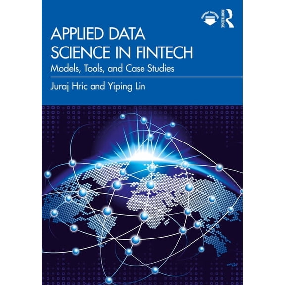 Applied Data Science in FinTech: Models, Tools, and Case Studies, (Paperback)