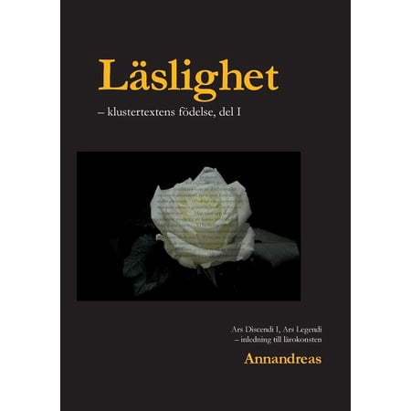 L&Atilde;&curren;slighet: Klustertextens f&Atilde;&para;delse - inledning till l&Atilde;&curren;rokonsten del 1 (Paperback)